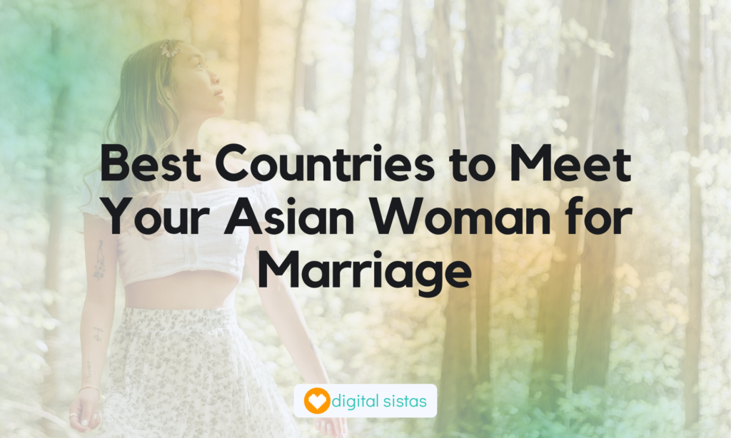 Best Countries to Meet Your Asian Woman for Marriage